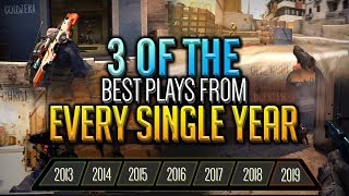 3 Best Plays From Every Single Year in CS:GO! (2013-2019)