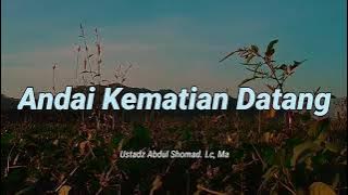RENUNGAN MUHASABAH DIRI, ANDAI KEMATIAN DATANG Ceramah Ustadz Abdul Somad, Lc., MA