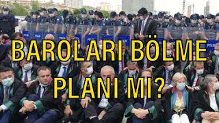 AVUKATLAR NEDEN KARŞI ÇIKIYOR? AKP'NİN BAROLAR PLANI NE?