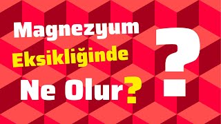Magnezyum Eksikliği Belirtileri|Magnezyum Hangi Besinlerde Var?