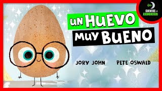 Un Huevo Muy Bueno | Jory John | Cuentos Para Dormir En Español Asombrosos Infantiles