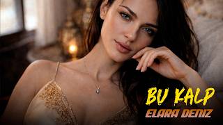 Elara Deniz - Bu Kalp (Original Mix)