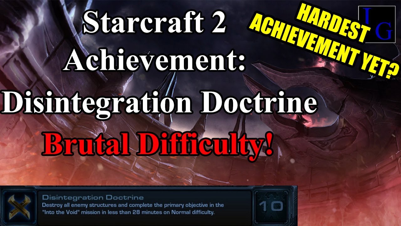 Disintegration Doctrine Starcraft 2 10th Anniversary Achievement BRUTAL Guide SC2 LotV Campaign