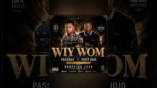 Passboy Ft Petit Jojo Wiy Wom Prod By Petit Jojo