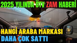 2025 Yilinda Ötv Zammi Mi Geliyor? Yoksa Matrah Düzenlemesi Mi? Hangi Araba Ne Kadar Sattı
