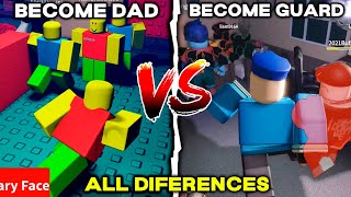 Become Dad Vs Become Guard - (All Diferences) - Roblox