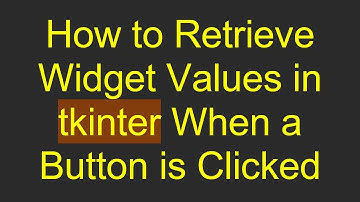 How to Retrieve Widget Values in tkinter When a Button is Clicked
