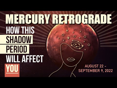 How Mercury Retrograde's Shadow Period Will Affect YOU | August 22 - September 9 Horoscope