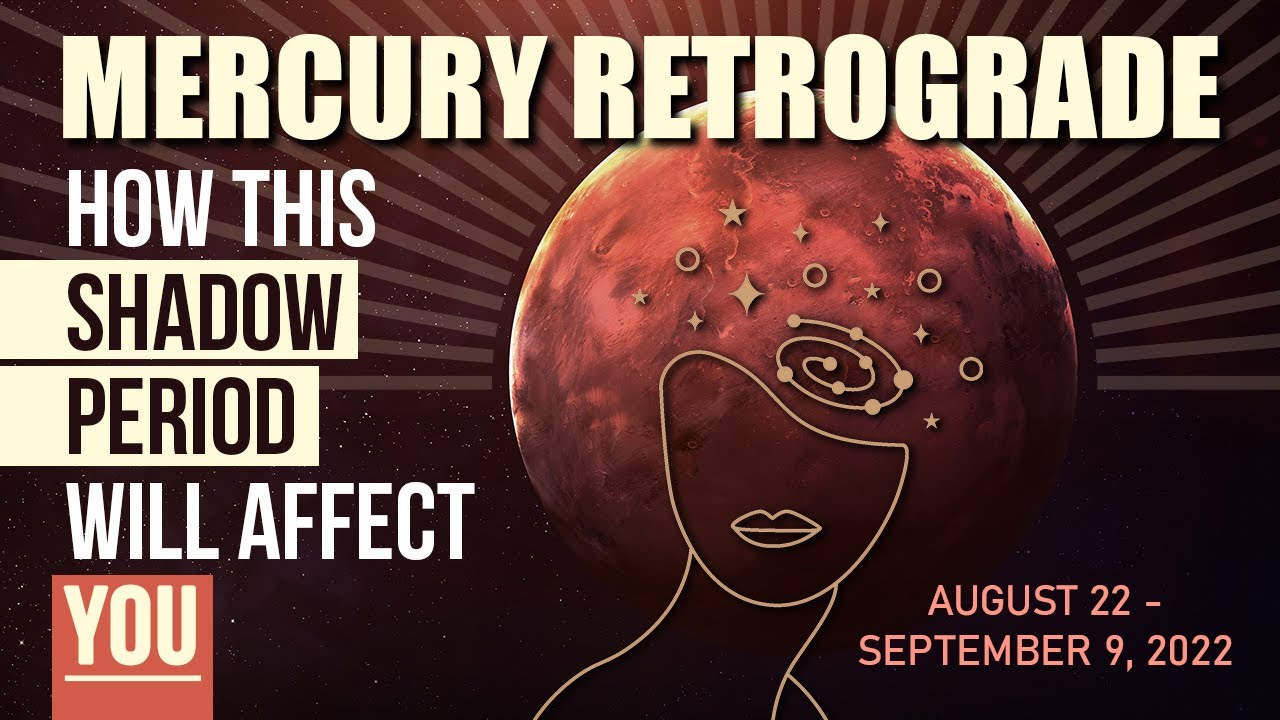 How Mercury Retrograde's Shadow Period Will Affect YOU August 22