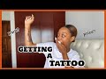 Everything you Need To Know About Getting A Tattoo!! + Getting a tattoo Vlog| South African Youtuber