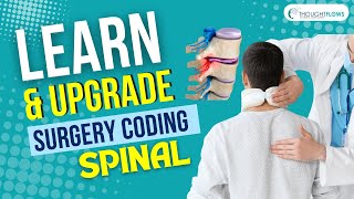SURGERY CODING II MEDICAL CODING II MUSCULOSKELETAL SYSTEM SURGERIES II SPINAL SURGERY