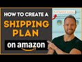 How to create a shipping plan on amazon fba in 2023  updated shipment plan creation