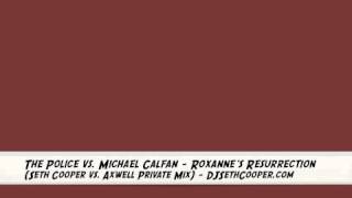 The Police vs. Michael Calfan - Roxanne&#39;s Resurrection (Seth Cooper vs. Axwell Private Edit).m4v