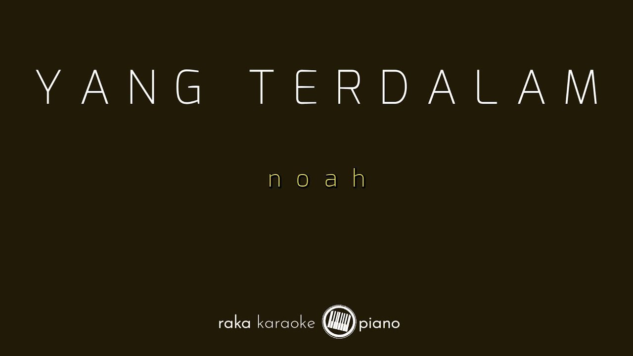 [ KARAOKE PIANO ] -  YANG TERDALAM - NOAH Cover | Lyric Video