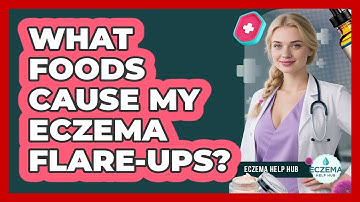 What Foods Cause My Eczema Flare-Ups?