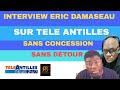 Interview eric damaseau sur tl antilles libre antenne sans dtour sans concession a envoi dur