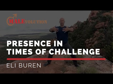 Eli Buren – Presence and Awareness in Times of Challenge