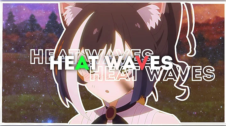 HEAT WAVES-[AMV]TYPOG...  motion [KYARUMOMOCHI]