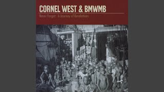 Video thumbnail of "Cornel West & BMWMB - Everything Gone Be Alright (feat. David Hollister & Chuckii Book)"