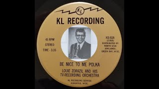 WISCONSIN POLKA: Louie Zdrazil / Be Nice to Me Polka / KL 92 / 1973