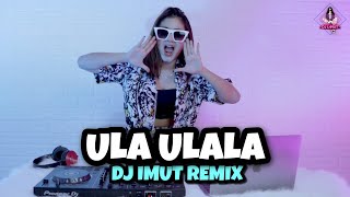 VIRAL TIKTOK!! ULA ULALA TERBARU 20W1 (DJ IMUT REMIX)