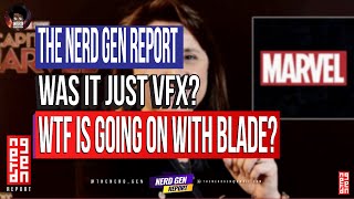 The Nerd Gen Report Victoria Alonso Is Out Blade Is Looking Crazy Right Now