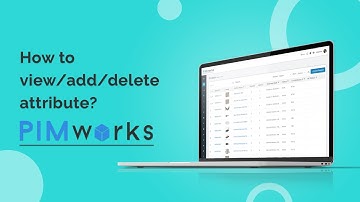 PIMworks- User Guide- How to add/view/delete attributes?