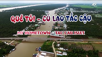 KÝ ỨC MIỀN QUÊ: QUÊ TÔI – CÙ LAO TẮC CẬU I THKG