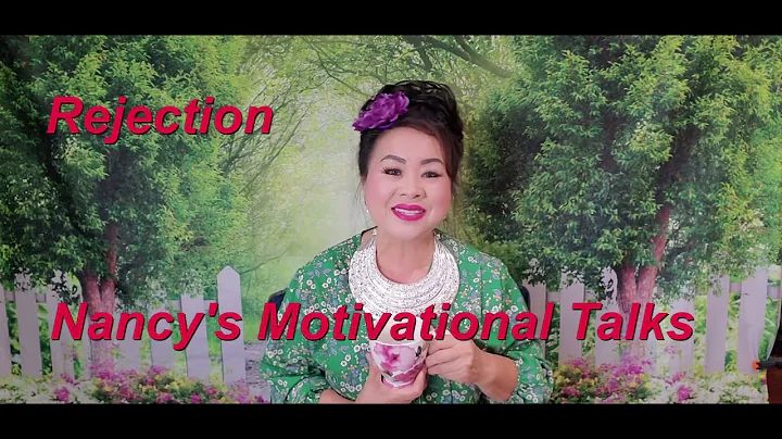 Nancy's Motivational Talks about Rejection 06/17/22