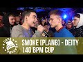 140 BPM CUP: SMOKE [PLANB] - DEITY | РЕТРОСПЕКТИВА #8 | 13/47 - Хасан | Икстайп vs Ив