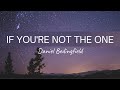 Daniel Bedingfield - If You&#39;re Not The One (Lyrics)