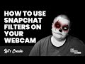 How To Use Snapchat Filters On Your Webcam How To Use Snapchat Filters On Your Webcam