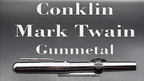 Conklin Mark Twain Gunmetal Review