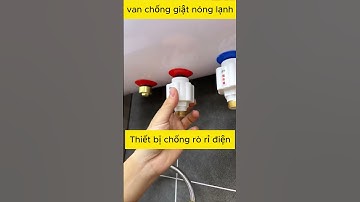 Van Chống Giật Bình Nóng Lạnh, Thiết Bị Chống Rò Rỉ Điện An Toàn Cho Máy Nóng Lạnh #vanchonggiat