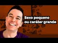 Sexo pequeno ou caráter grande | Pr. Lucinho