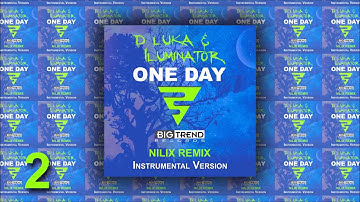 Luka & Iluminator - One Day (Instrumental Version) (NILIX Remix) FREE DOWNLOAD