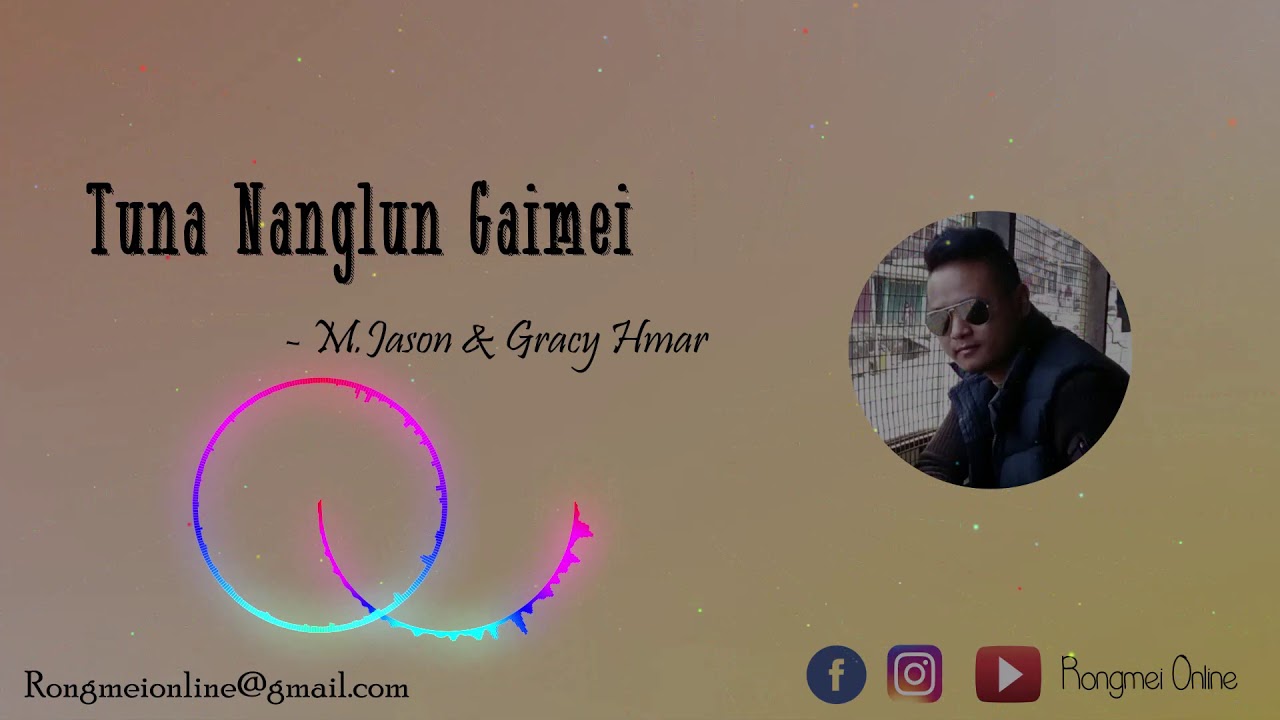 Tuna Nanglun Gaimei  MJason  Gracy Hmar  Rongmei Love Song  Rongmei Online