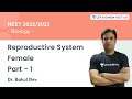 Reproductive System | Female | Part 1 | NEET 2022 | Lets Crack NEET UG | Dr. Bakul Dev