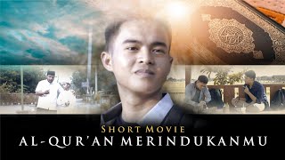 Al-Qur'an Merindukanmu  - Film Pendek Inspirasi - Gontor TV