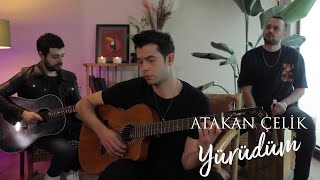 Atakan Çelik - Yürüdüm