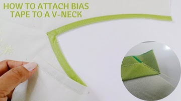 How to attach Bias Tape to a V- Neck