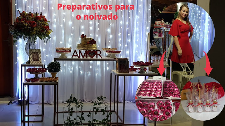 PREPARATIVOS PARA O MEU NOIVADO