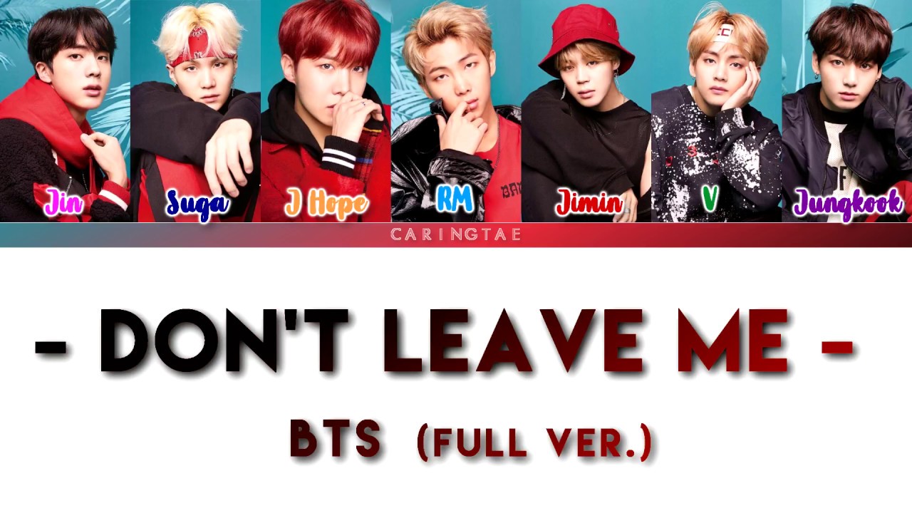 BTS (日 本 語 字 幕) - DON'T LEAVE ME (FULL VER.) 