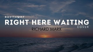 Right Here Waiting - Richard Marx Cover