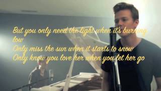 Let her go - Tyler Ward ft. Kurt Schneider cover (lyrics)