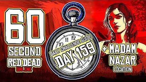 60 Second - #RedDeadOnline #DailyChallenges Guide: 10/19/19 #MadamNazar #RDR2 #RDRO #RDOnline