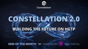 CONSTELLATION 2.0 - Building The Future On HGTP!