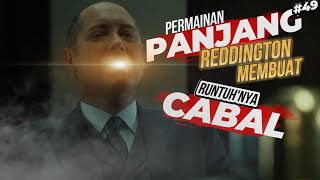 STRATEGI LICIK REDDINGTON YANG MEMBUAT RUNTUHNYA ORGANISASI CABAL | Alur Cerita | Chapt. 49