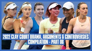 Tennis Clay Court Drama 2022 | Part 06 | The Clown Needs to be Removed