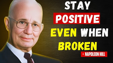 How to Stay Positive When Life Gets Tough | Napoleon Hill